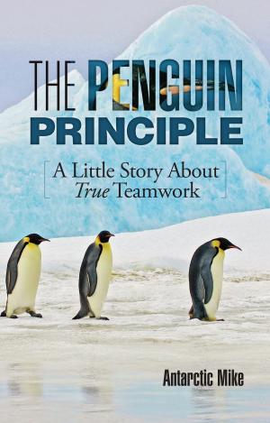 Cover of the book The Penguin Principle by Antarctic Mike