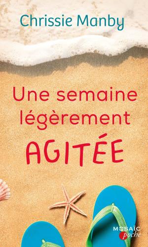 Cover of the book Une semaine légèrement agitée by Amanda Siegrist