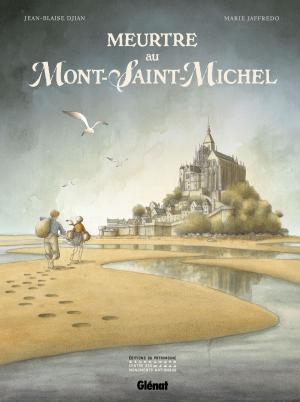 Cover of the book Meurtre au Mont-Saint-Michel by Dominique Hé, Erik Arnoux