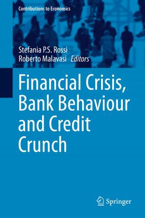 Cover of the book Financial Crisis, Bank Behaviour and Credit Crunch by 