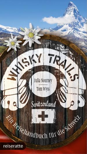 Cover of the book Whisky Trails Schweiz by Keith McNally