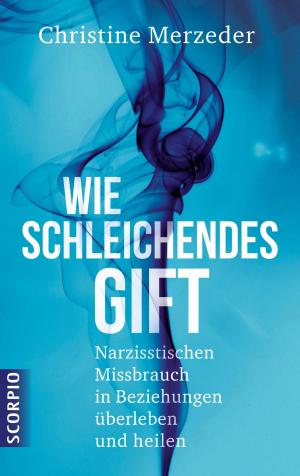 Cover of the book Wie schleichendes Gift by Jeannette Hagen
