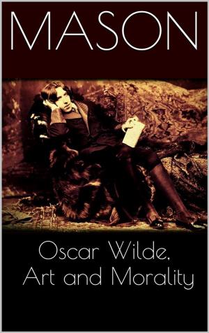 Cover of the book Oscar Wilde, Art and Morality by Ruth Saucedo Campos, David W. Swafford