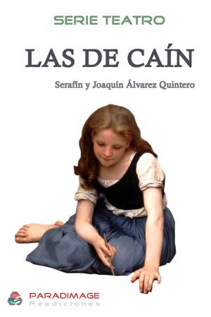 Cover of the book Las de Caín by Serafín Y Joaquín Alvarez Quintero