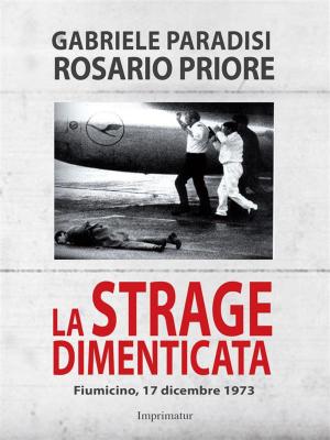 Cover of the book La strage dimenticata by Alessandro Gilioli