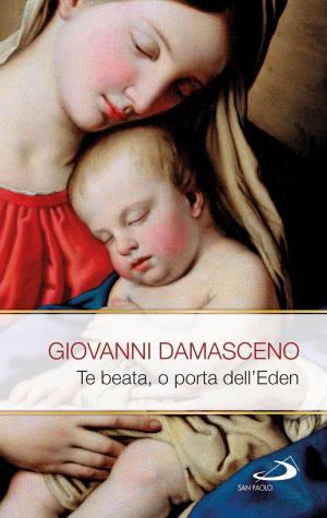 Cover of the book Te Beata, o porta dell'Eden. Scritti mariani by Ermes Ronchi