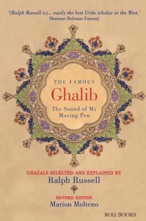 Cover of the book The Famous Ghalib: The Sound of My Moving Pen by Jeff R. Lonto