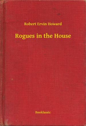 Cover of the book Rogues in the House by Maurice Leblanc
