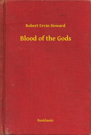 Cover of the book Blood of the Gods by Michel Zévaco