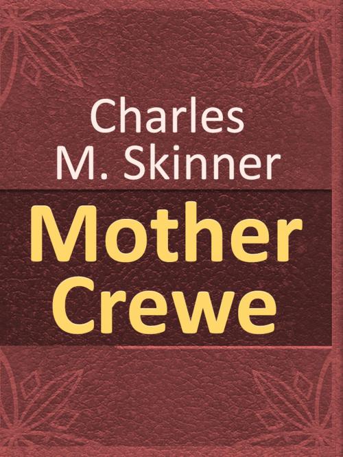 Cover of the book Mother Crewe by Charles M. Skinner, Media Galaxy