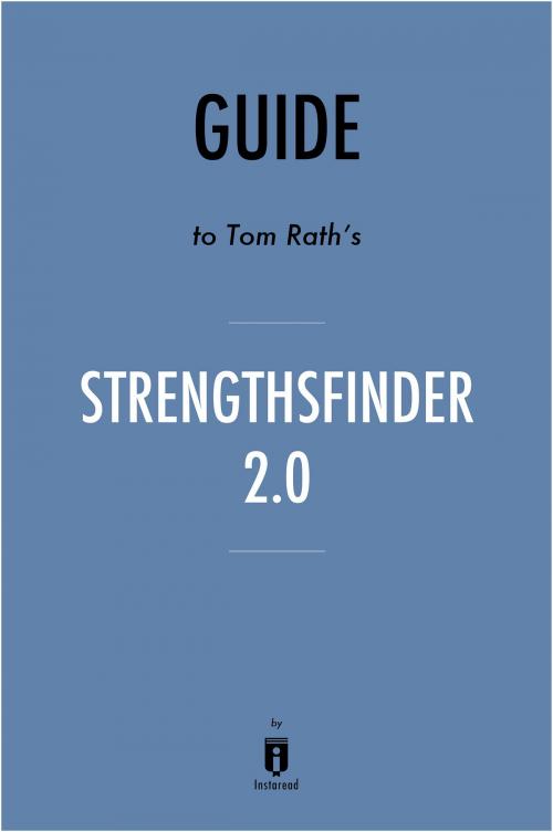 Cover of the book Guide to Tom Rath’s StrengthsFinder 2.0 by Instaread by Instaread, Instaread