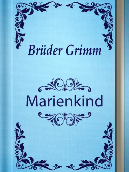 Cover of the book Marienkind by Brüder Grimm, Media Galaxy