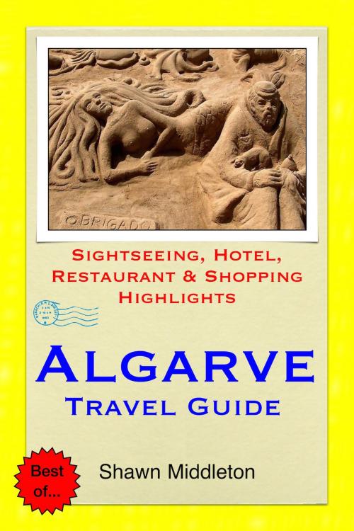 Cover of the book Algarve, Portugal Travel Guide - Sightseeing, Hotel, Restaurant & Shopping Highlights (Illustrated) by Shawn Middleton, Astute Press