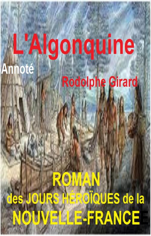 Cover of the book L'ALGONQUINE by RODOLPHE GIRARD, GILBERT TEROL
