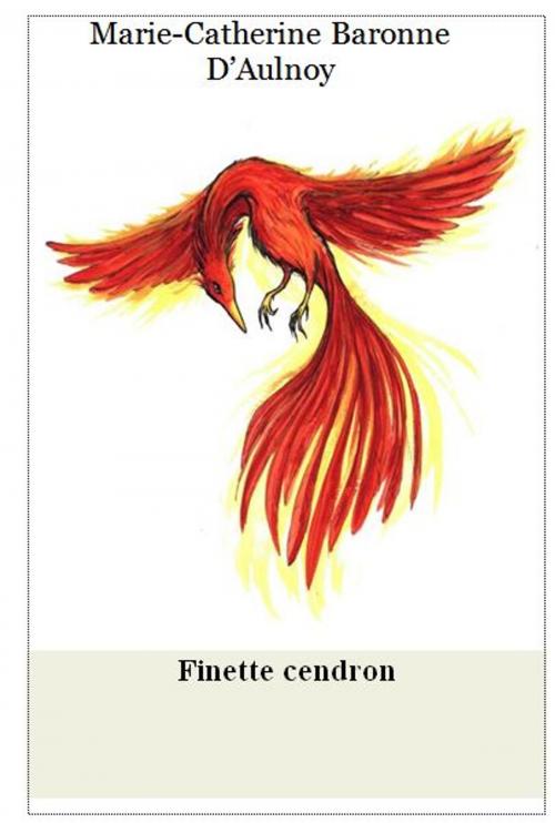 Cover of the book Finette cendron 2 by Marie-Catherine Baronne D’Aulnoy, Alinéa Maryjo