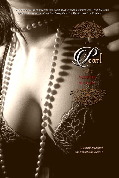 Cover of the book THE PEARL (Volumes 13 to 16) by Anonymous, Locus Elm Press (editor), William Lazenby (editor), Locus Elm Press