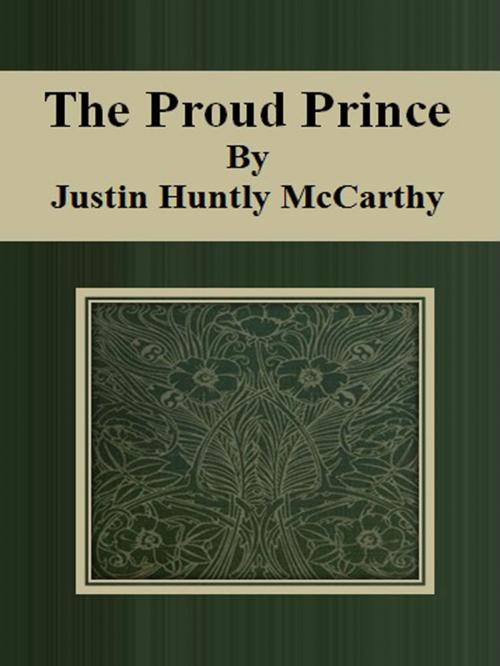 Cover of the book The Proud Prince by Justin Huntly McCarthy, cbook6556