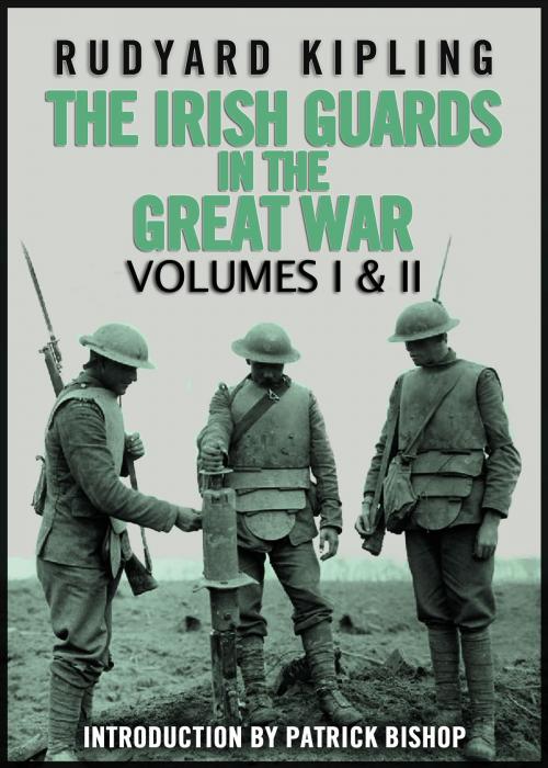 Cover of the book The Irish Guards in the Great War: Volumes I & II by Rudyard Kipling, Endeavour Press