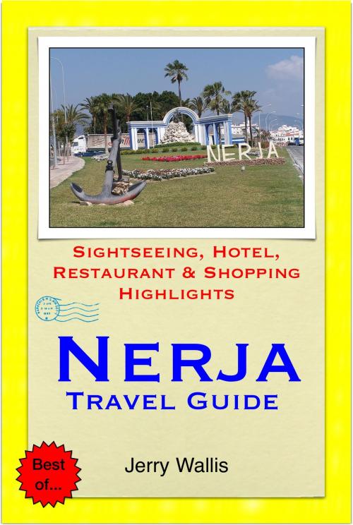 Cover of the book Nerja & Costa del Sol (East), Spain Travel Guide - Sightseeing, Hotel, Restaurant & Shopping Highlights (Illustrated) by Jerry Wallis, Astute Press