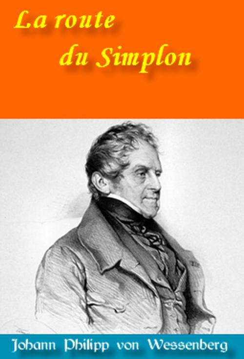 Cover of the book La route du Simplon by Johann Philipp von Wessenberg, GH