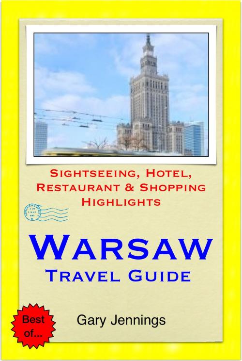 Cover of the book Warsaw, Poland Travel Guide - Sightseeing, Hotel, Restaurant & Shopping Highlights (Illustrated) by Gary Jennings, Astute Press