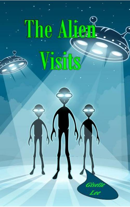 Cover of the book The Alien Visits by Giselle Lee, Giselle Lee