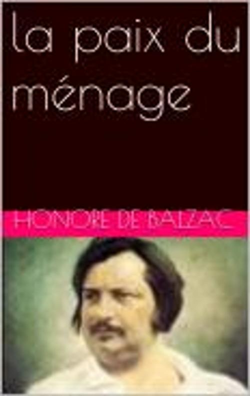 Cover of the book la paix du ménage by Honore de Balzac, pb