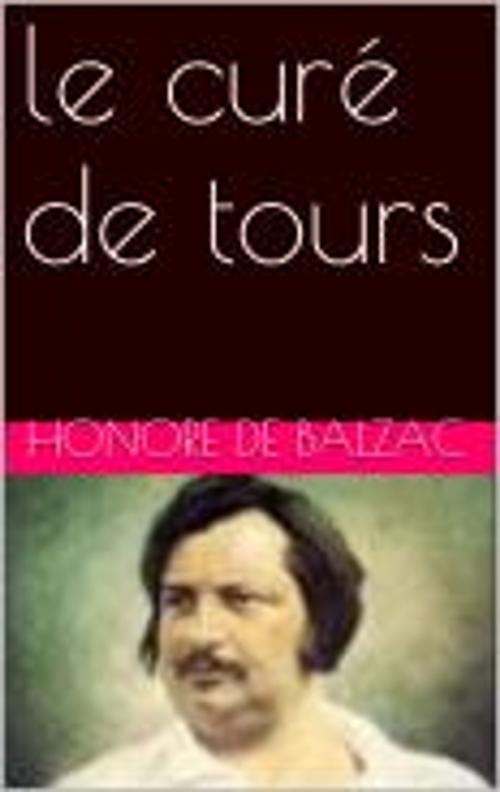 Cover of the book le curé de tours by Honore de Balzac, pb