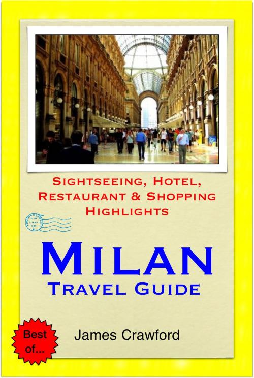 Cover of the book Milan, Italy Travel Guide - Sightseeing, Hotel, Restaurant & Shopping Highlights (Illustrated) by James Crawford, Astute Press