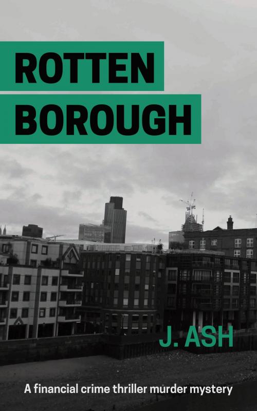 Cover of the book Rotten Borough by J Ash, J Ash