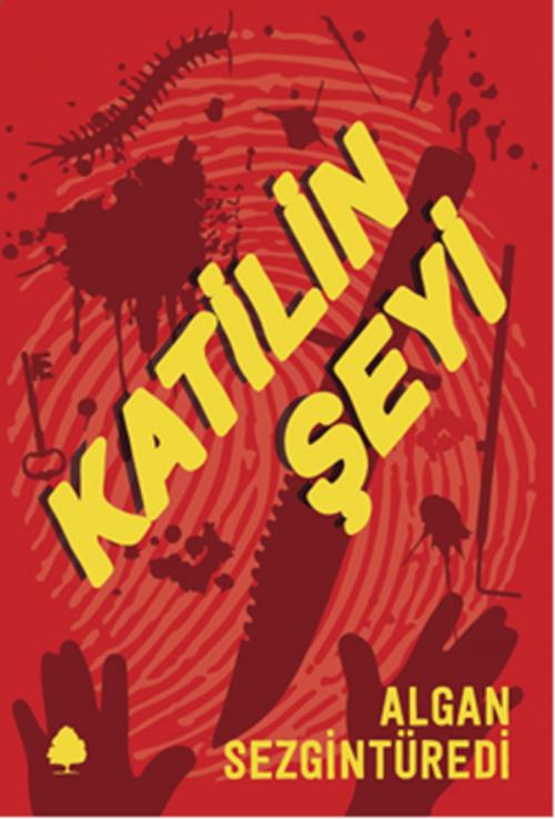 Cover of the book Katilin Şeyi by Algan Sezgintüredi, April Yayıncılık