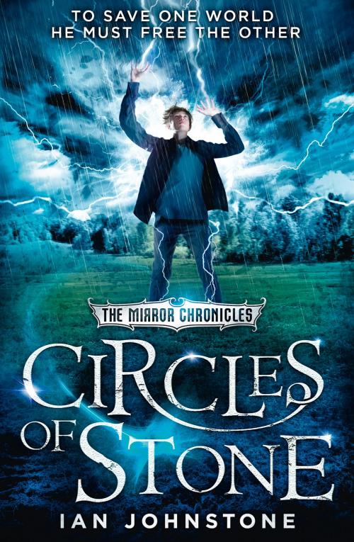 Cover of the book Circles of Stone (The Mirror Chronicles, Book 2) by Ian Johnstone, HarperCollins Publishers