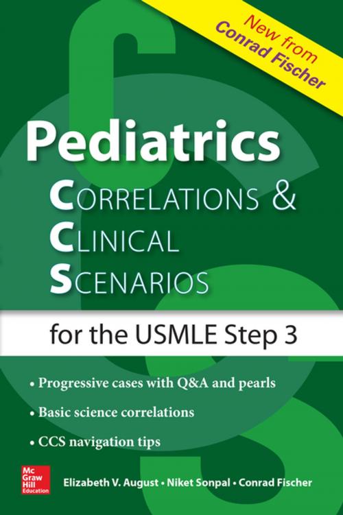 Cover of the book Pediatrics Correlations and Clinical Scenarios by Elizabeth V. August, Niket Sonpal, Conrad Fischer, McGraw-Hill Education