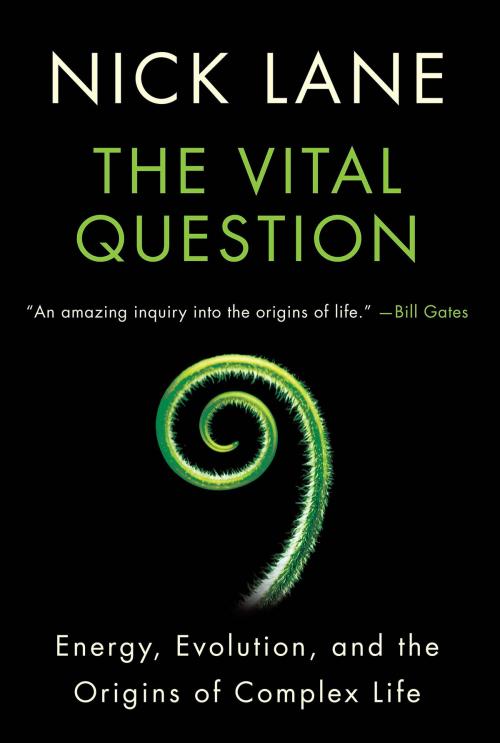 Cover of the book The Vital Question: Energy, Evolution, and the Origins of Complex Life by Nick Lane, W. W. Norton & Company