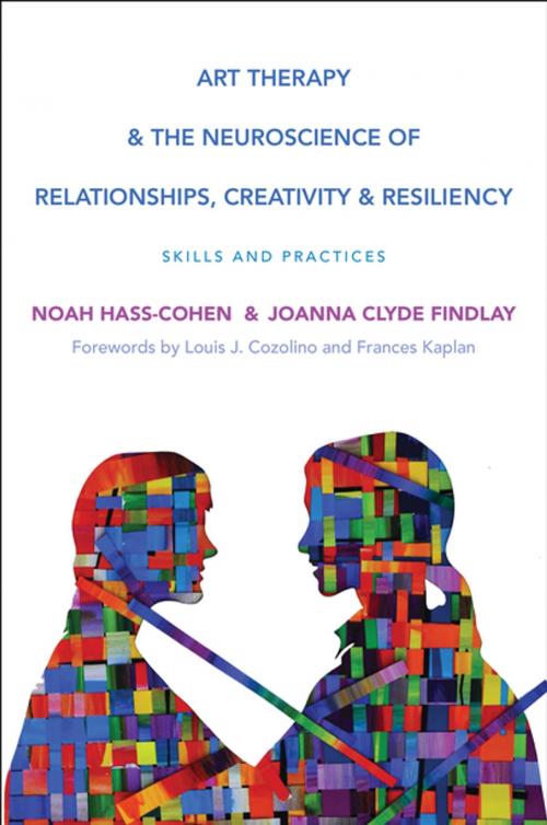 Cover of the book Art Therapy and the Neuroscience of Relationships, Creativity, and Resiliency: Skills and Practices (Norton Series on Interpersonal Neurobiology) by Noah Hass-Cohen, Joanna Clyde Findlay, W. W. Norton & Company