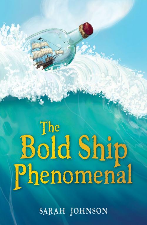 Cover of the book The Bold Ship Phenomenal by Sarah Johnson, Sarah Johnson