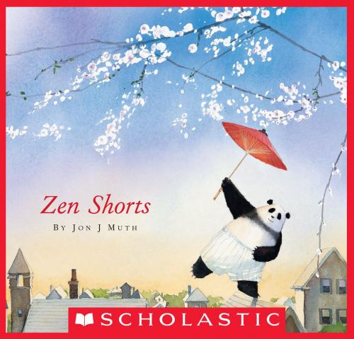 Cover of the book Zen Shorts by Jon J Muth, Scholastic Inc.