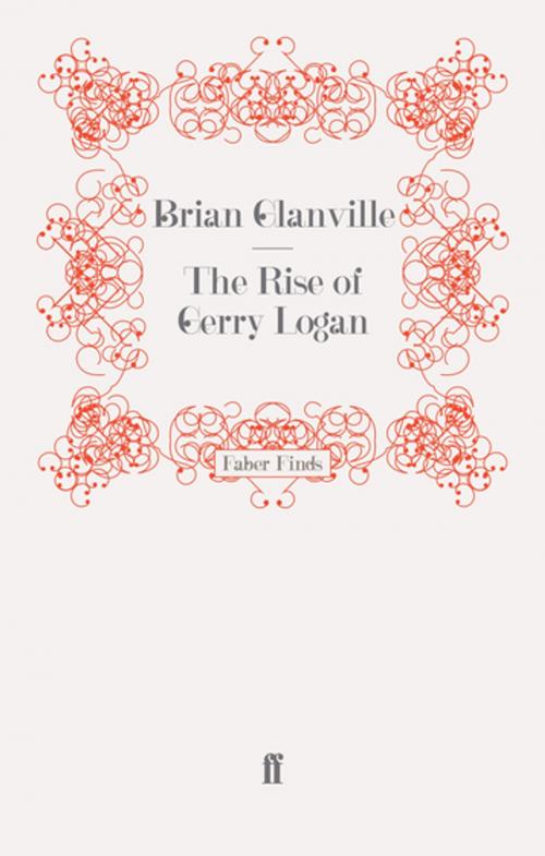 Cover of the book The Rise of Gerry Logan by Brian Glanville, Faber & Faber