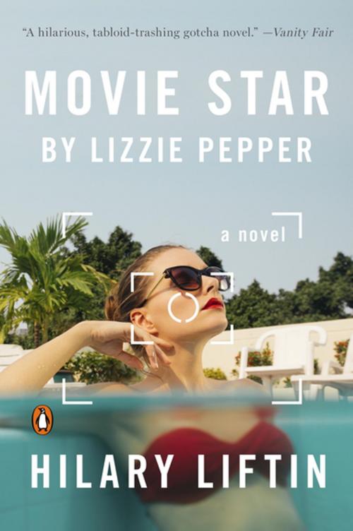 Cover of the book Movie Star by Lizzie Pepper by Hilary Liftin, Penguin Publishing Group