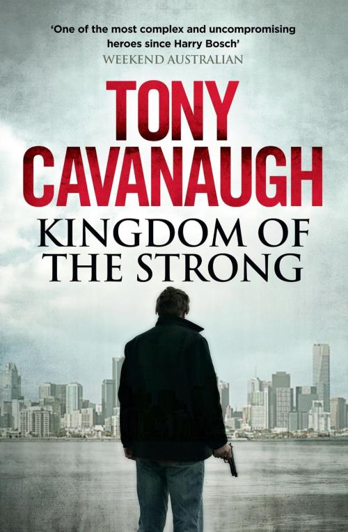 Cover of the book Kingdom of the Strong by Tony Cavanaugh, Hachette Australia