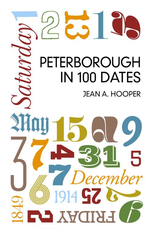 Cover of the book Peterborough in 100 Dates by Jean A Hooper, The History Press