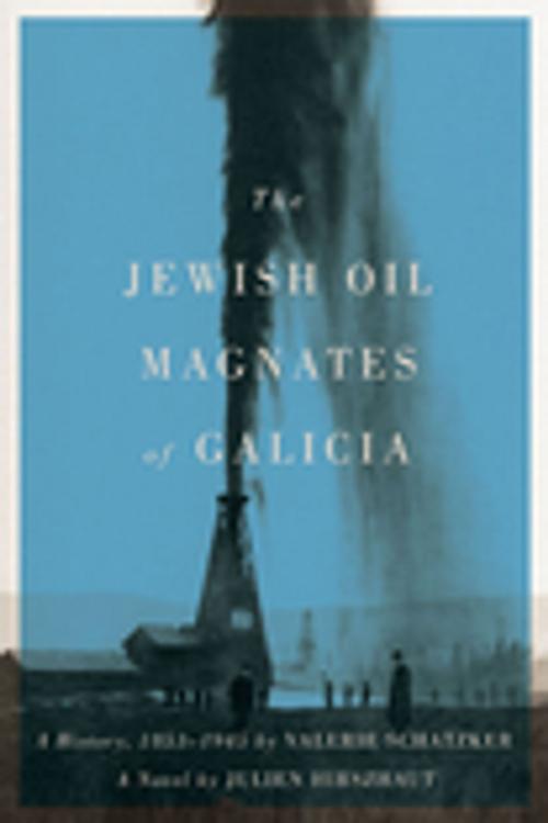 Cover of the book The Jewish Oil Magnates of Galicia by Julien Hirszhaut, MQUP