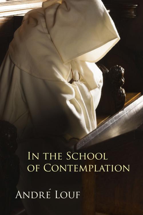 Cover of the book In the School of Contemplation by Andre Louf OCSO, Liturgical Press