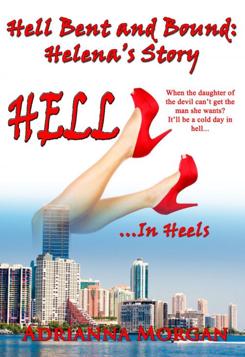 Cover of the book Hell in Heels by Adrianna Morgan, Androsia Publishing LLC