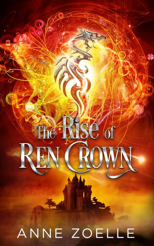 Cover of the book The Rise of Ren Crown by Anne Zoelle, Excelsine Press