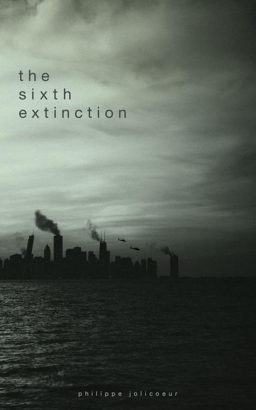 Cover of the book The Sixth Extinction by Philippe Jolicoeur, Philippe Jolicoeur