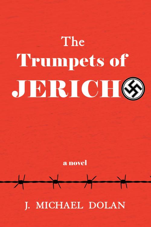 Cover of the book The Trumpets of Jericho by J. Michael Dolan, BookBaby