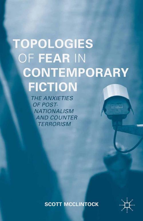 Cover of the book Topologies of Fear in Contemporary Fiction by Scott McClintock, Palgrave Macmillan UK