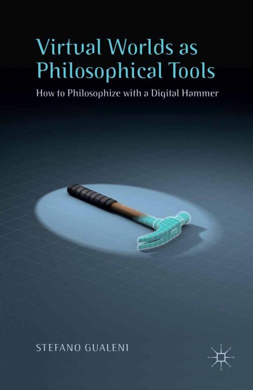 Cover of the book Virtual Worlds as Philosophical Tools by Stefano Gualeni, Palgrave Macmillan UK