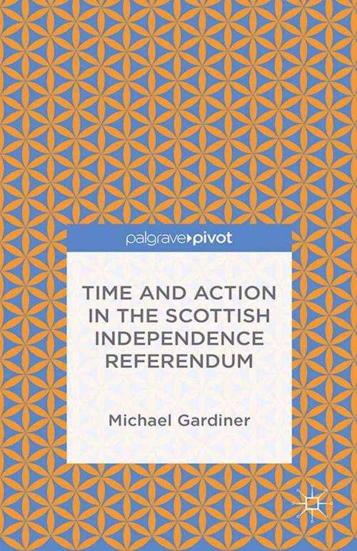 Cover of the book Time and Action in the Scottish Independence Referendum by Michael Gardiner, Palgrave Macmillan UK